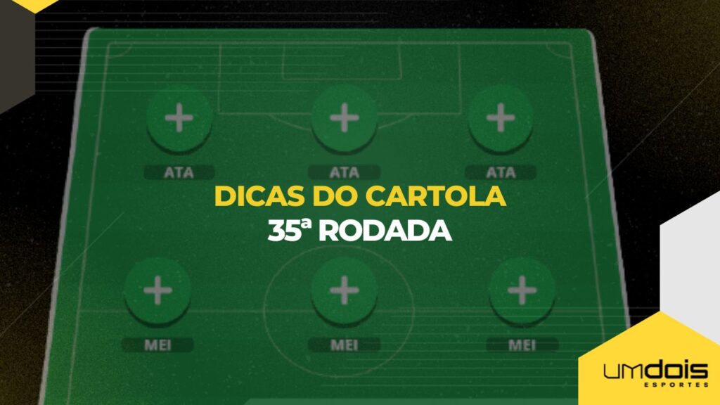 dicas, time e mais escalados da 35ª rodada