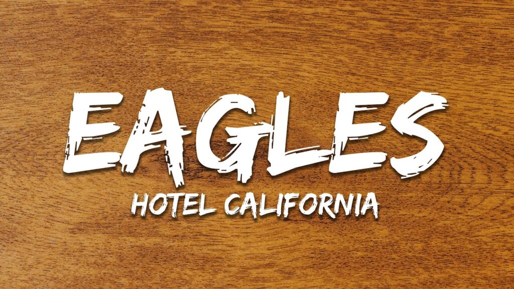 Eagles – Hotel California (Lyrics)