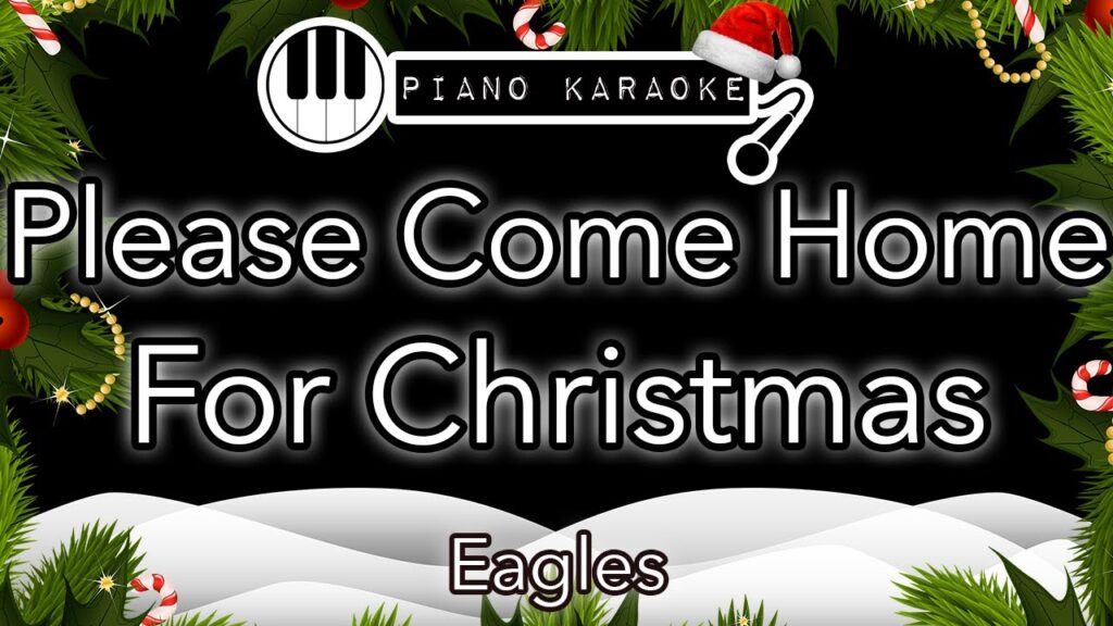 Please Come Home For Christmas – Eagles – Piano Karaoke Instrumental