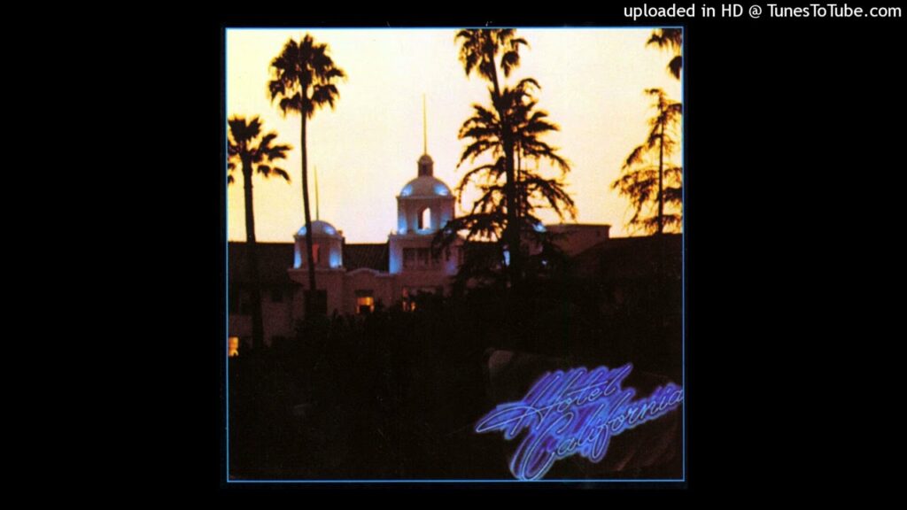 01 Eagles – Hotel California (2013 Remaster)
