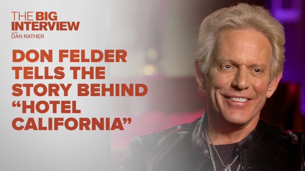 Don Felder on the Story Behind The Eagles’ ‘Hotel California’ | The Big Interview