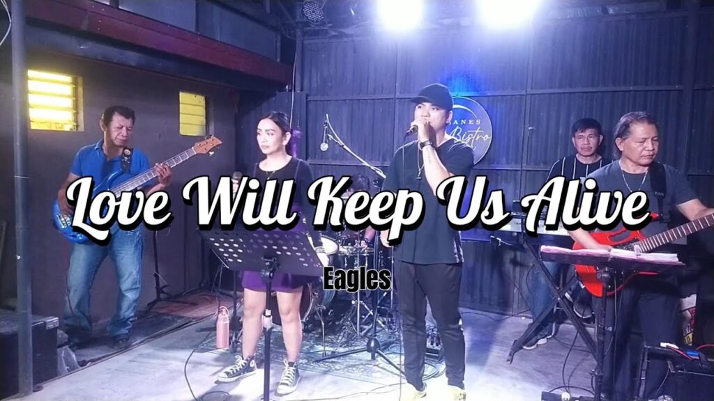 Love Will Keep Us Alive – Eagles (Cover)